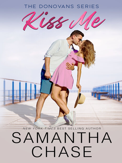 Title details for Kiss Me by Samantha Chase - Available